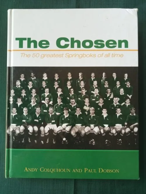 The Chosen: The 50 Greatest Springboks Of All Time – A . Colquhoun et al. secondhand book