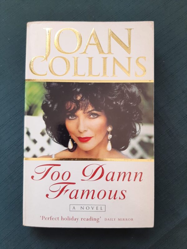 Too damn Famous Joan Collins