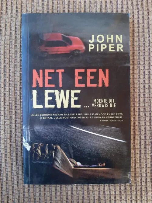 Net Een Lewe. Moenie Dit Verkwis Nie – John Piper secondhand book