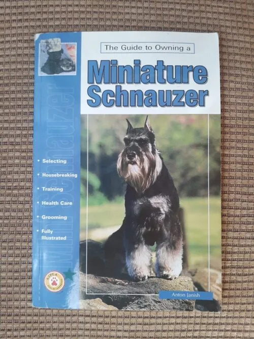The Guide To Owning A Miniature Schnauzer – Anton Janish secondhand book