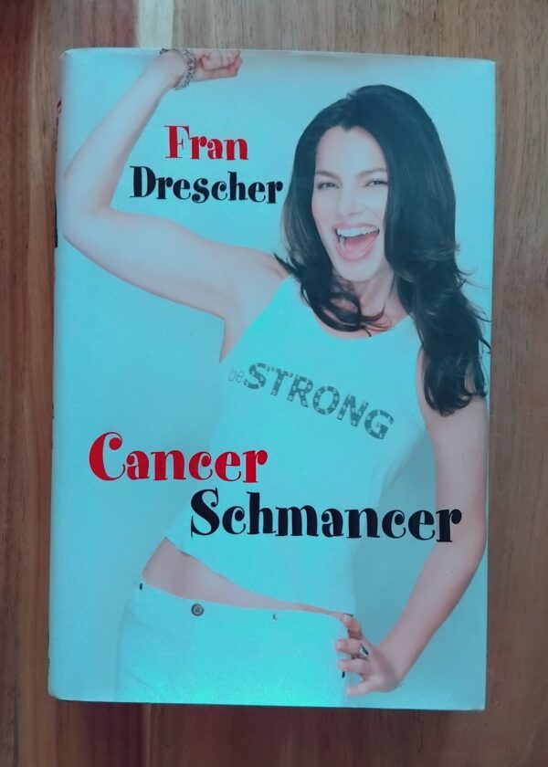 Cancer Schmancer - Fran Drescher Cancer Schmancer – Fran Drescher secondhand book