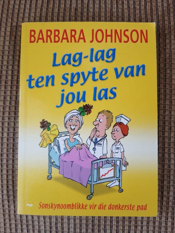 Lag-lag ten spyte van jou las - Barbara Johnson