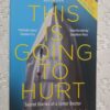 This is going to hurt - Adam Kay