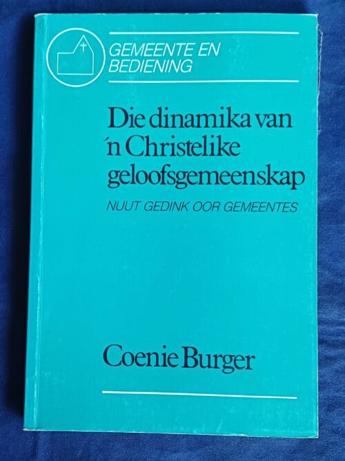 Die Dinamika Van ‘n Christelike Geloofsgemeenskap – Coenie Burger secondhand book