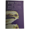Sleep, Pale Sister - Joanne Harris