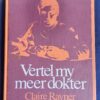 Vertel my meer dokter – Claire Rayner