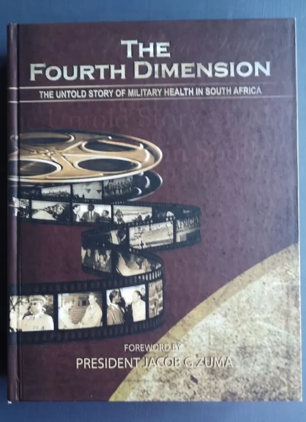 The Fourth Dimension: The Untold Story of Military Health in South Africa