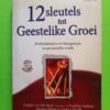 12 Sleutels Tot Geestelike Groei - Dirkie van der Spuy