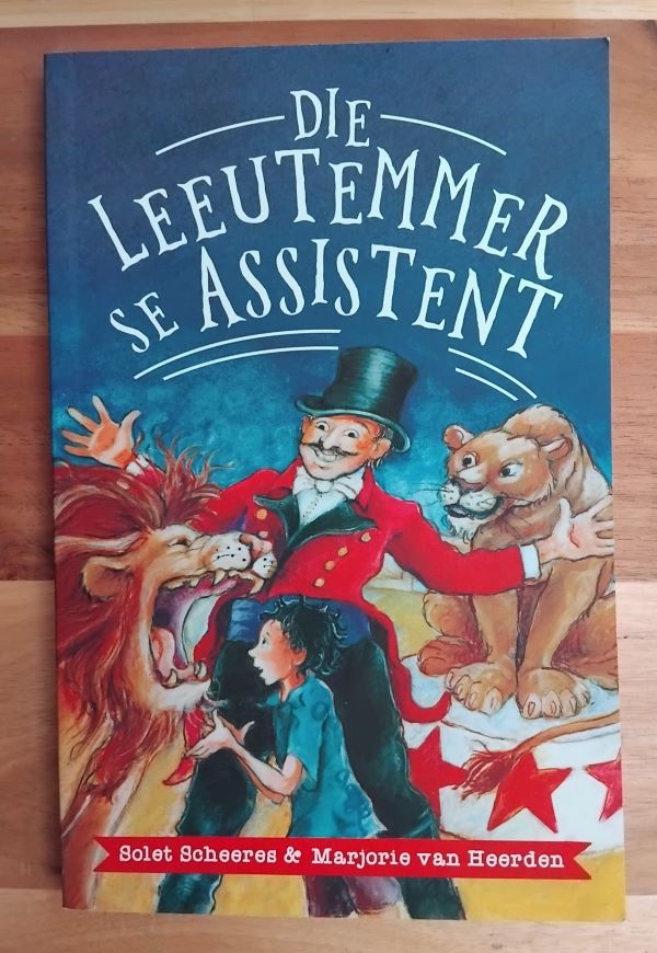 Die leeutemmer se assistent – Solet Scheeres & Marjorie van Heerden Die leeutemmer se assistent – Solet Scheeres & Marjorie van Heerden