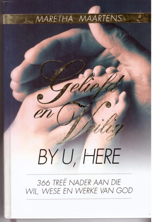 Geliefd en veilig by U, Here! – Johan Smit, Nina Smit