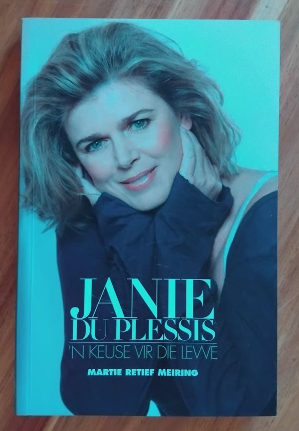 Janie du Plessis: 'n Keuse vir die lewe - Martie Retief Meiring Janie du Plessis: 'n Keuse vir die lewe - Martie Retief Meiring