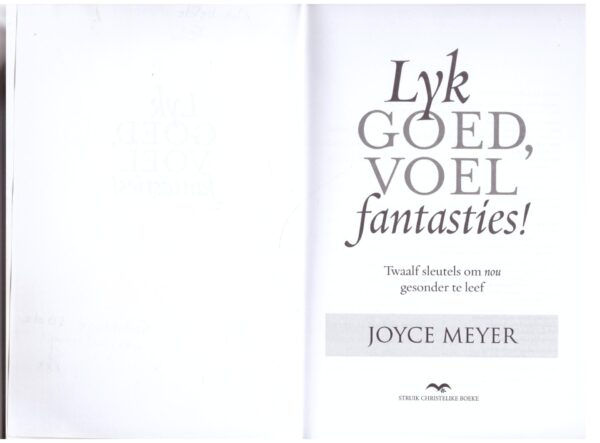 Lyk Goed, Voel Fantasties! - Joyce Meyer
