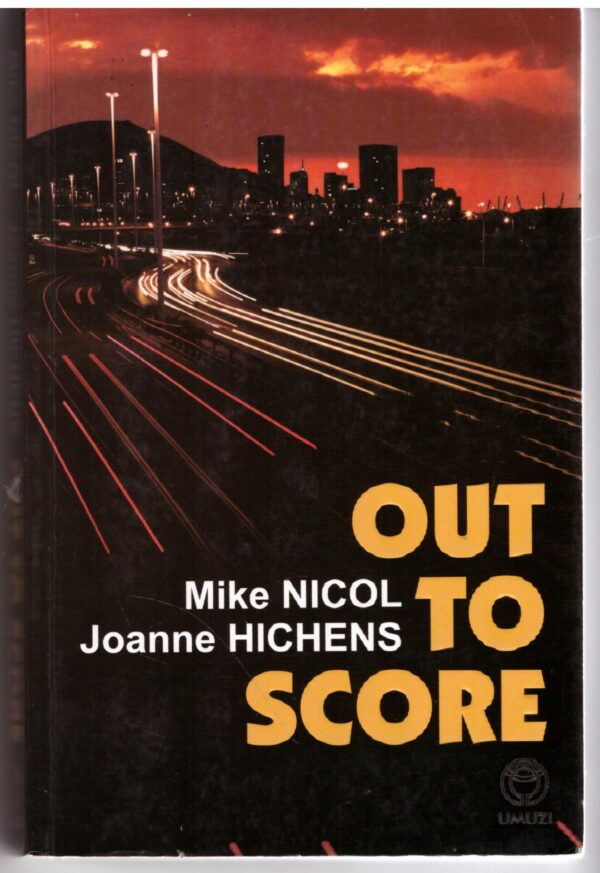 Out to Score-1 Out to Score – Mike Nicol, Joanne Hichens secondhand book