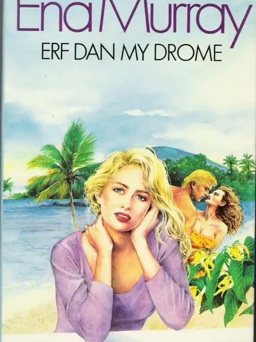 Erf Dan my Drome - Ena Murray