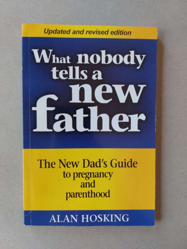 What nobody tells a new father – Alan Hosking