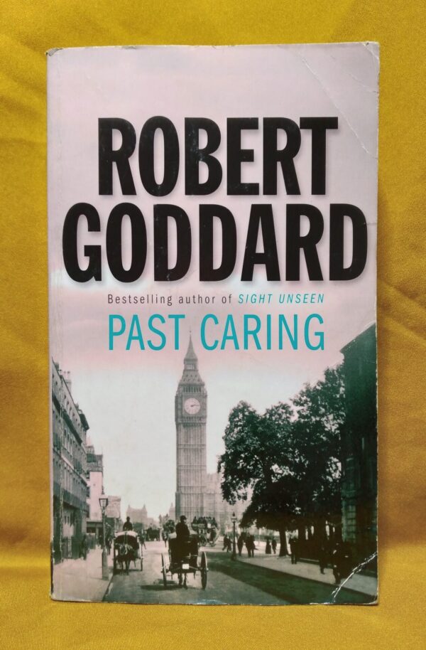 Past Caring – Robert Goddard secondhand book