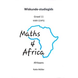 Maths4Africa: Graad 11 Afrikaans - Katie Muller