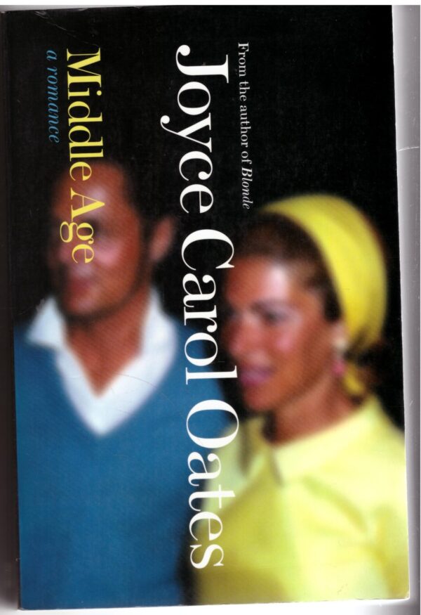 Middle Age: A Romance - Joyce Carol Oates