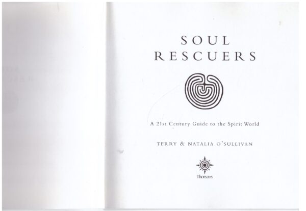 Soul Rescuers: A 21st century guide to the spirit world - Terry O’Sullivan, Natalia O’Sullivan