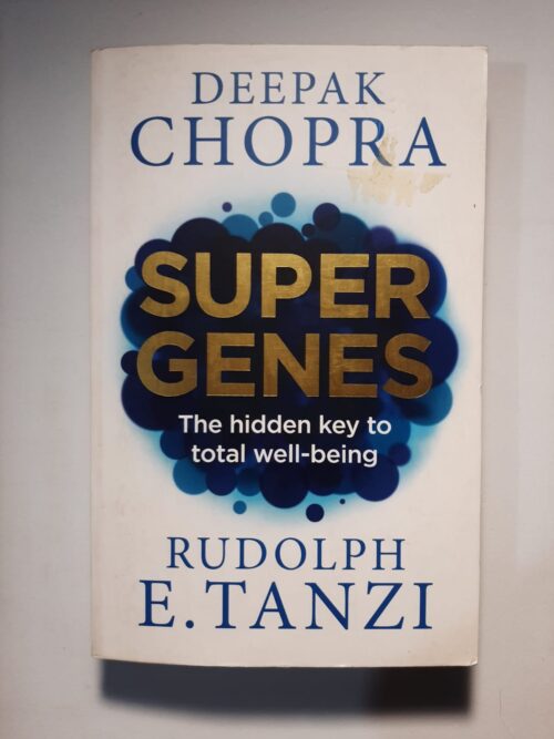 Super Genes - Deepak Chopra, Rudolph E Tanzi