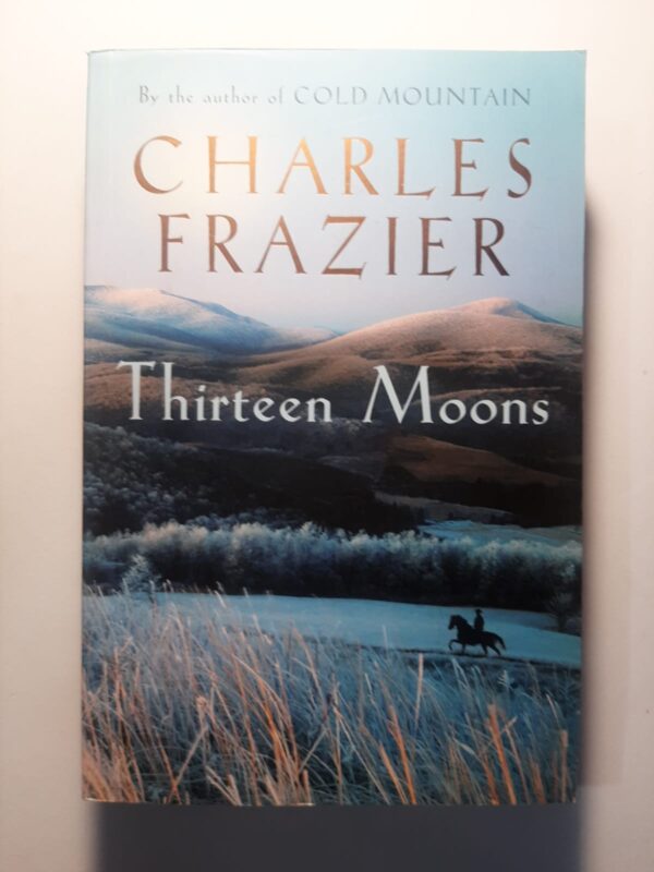 Thirteen Moons - Charles Frazier