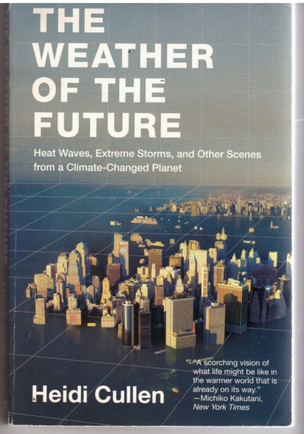 The Weather of the Future - Heidi Cullen **SIGNED**