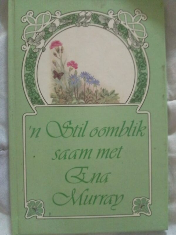 ‘n Stil oomblik saam met Ena Murray – Ena Murray secondhand book