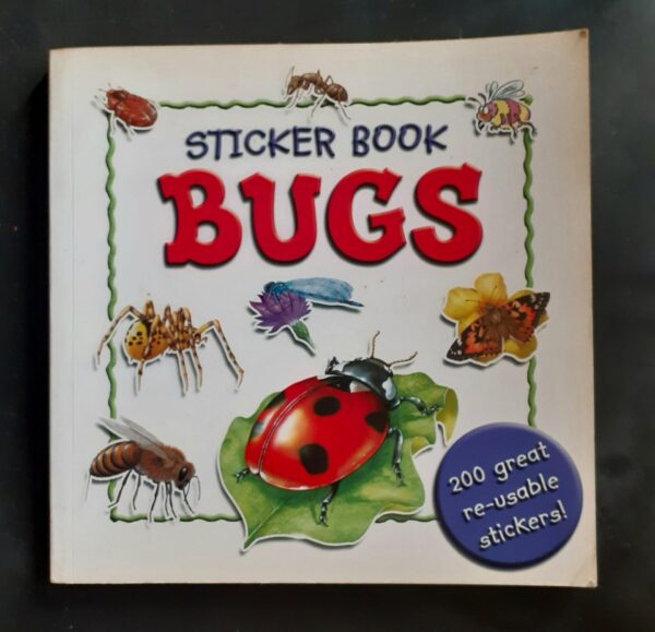 Bugs: Sticker Book - 200 Re-Usable Stickers!. This is a preloved book.