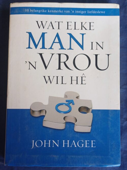 Wat elke vrou in ‘n man wil hê / Wat elke man in ‘n vrou wil hê – John Hagee secondhand book
