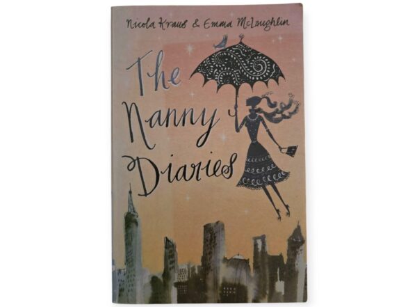 The Nanny Diaries - Nicola Kraus & Emma McLoughlin