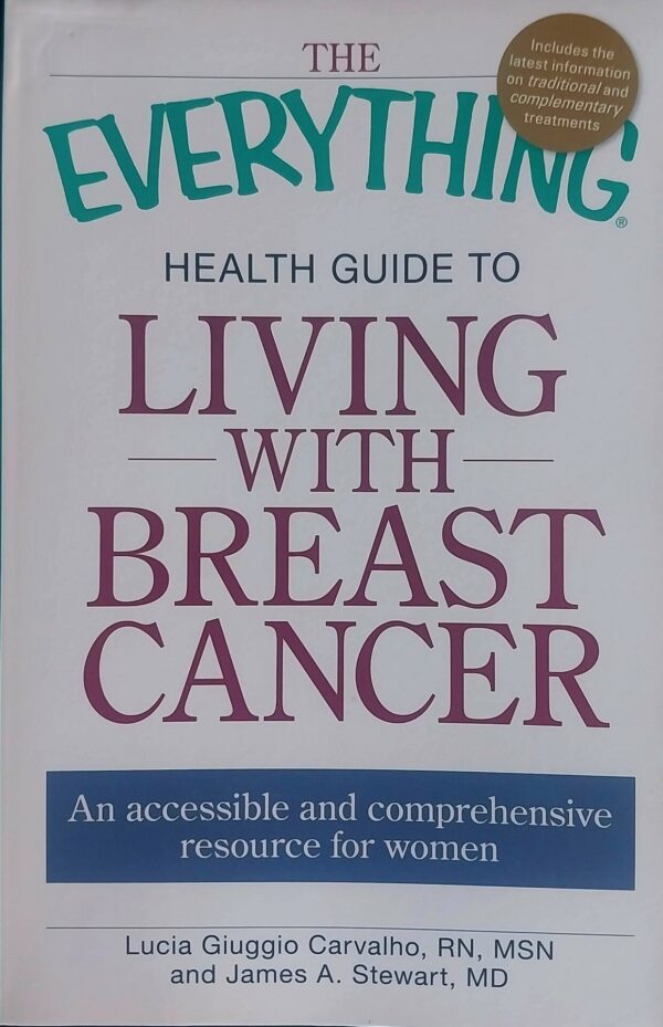 The Everything Health Guide To Living With Breast Cancer - L Carvallo, J Stewart