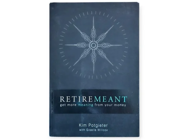 Retiremeant: Getting More Meaning From Your Money – Kim Potgieter secondhand book