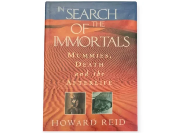 In Search Of The Immortals: Mummies, Death And The Afterlife - Howard Reid In Search Of The Immortals: Mummies, Death And The Afterlife – Howard Reid secondhand book