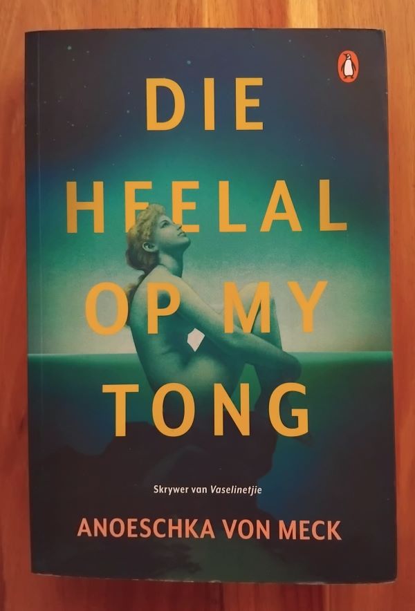 Die heelal op my tong - Anoeschka von Meck Die heelal op my tong - Anoeschka von Meck. This is a secondhand book.