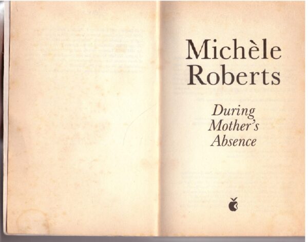 During Mother’s Absence – Michèle Roberts secondhand book