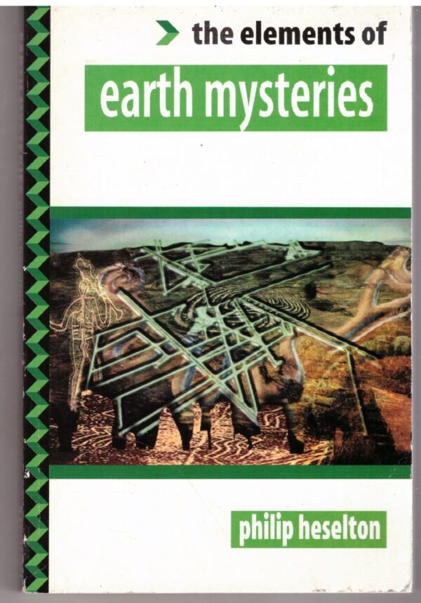 The Elements Of Earth Mysteries - Philip Heselton