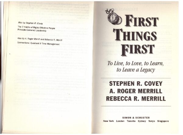 First Things First - Stephen R. Covey, ‎A. Roger Merrill, ‎Rebecca R. Merrill
