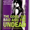The Good, The Bad, And The Undead - Kim Harrison
