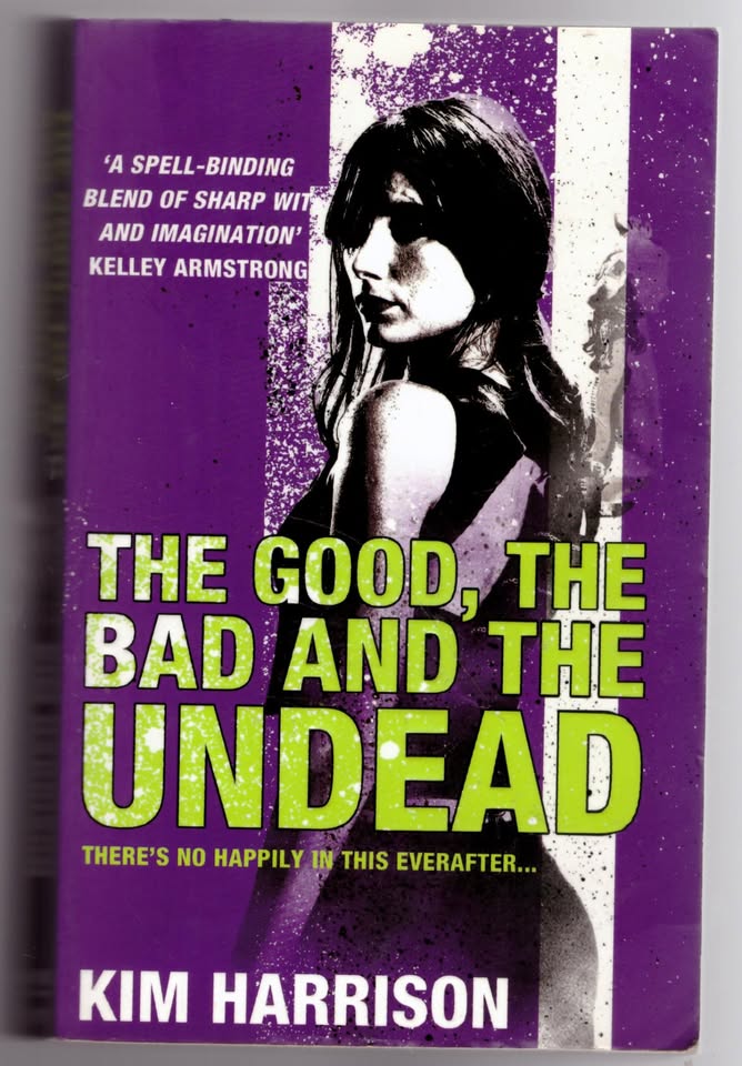 The Good, The Bad, And The Undead Kim Harrison