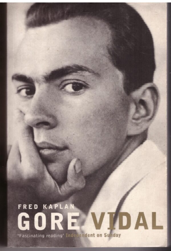 Gore Vidal: A Biography - Fred Kaplan