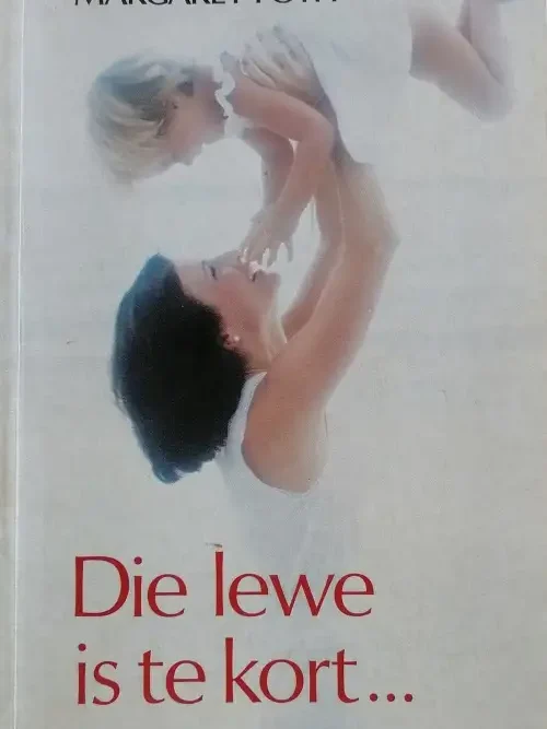 Die lewe is te kort - Margaret Foth