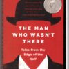 The Man Who Wasn't There - Anil Ananthaswamy. This is a preloved book.