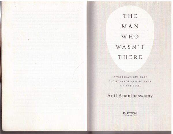 The Man Who Wasn't There - Anil Ananthaswamy