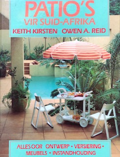 Patio’s vir Suid-Afrika - Keith Kirsten, Owen A. Reid. This is a used book.