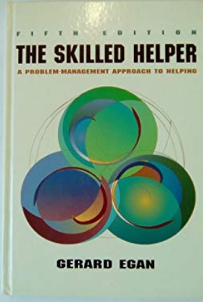 The Skilled Helper: A Problem-Management Approach To Helping - Gerard Egan