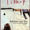 Tikkop - Adriaan Van Dis, Daniel Hugo. This is a preloved book.