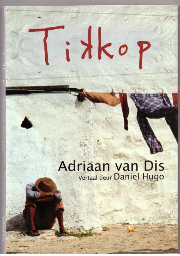 Tikkop - Adriaan Van Dis, Daniel Hugo. This is a preloved book.