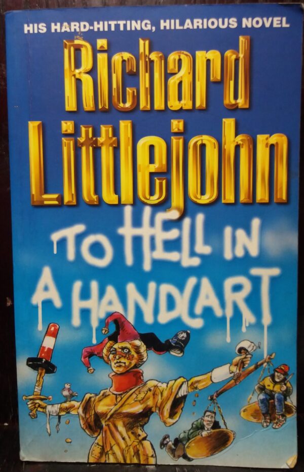 To Hell In A Handcart - Richard Littlejohn. A used book.