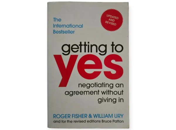 Getting To Yes - Roger Fisher & William Ury