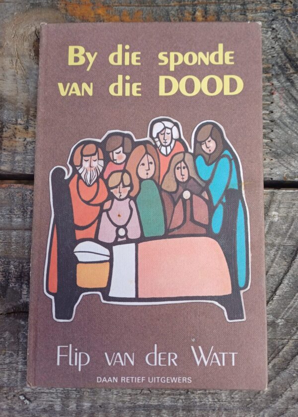 By Die Sponde Van Die Dood - Flip Van Der Watt By Die Sponde Van Die Dood - Flip Van Der Watt